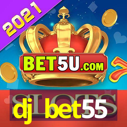 dj bet55